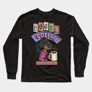 Cute funny doxie coffee drink Dachshund Coffee morning time Long Sleeve T-Shirt